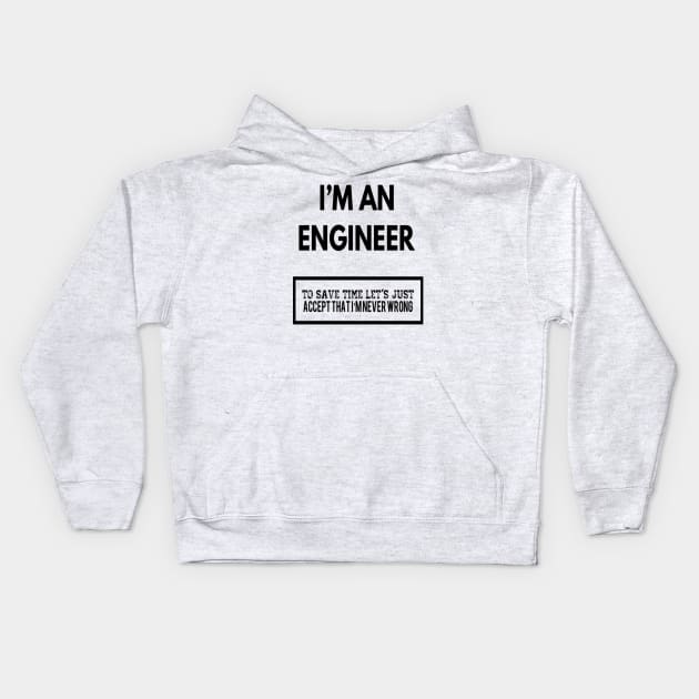 I AM AN ENGINEER Kids Hoodie by Sunshineisinmysoul